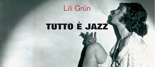 Cover del libro “Tutto è jazz” di Lili Grün