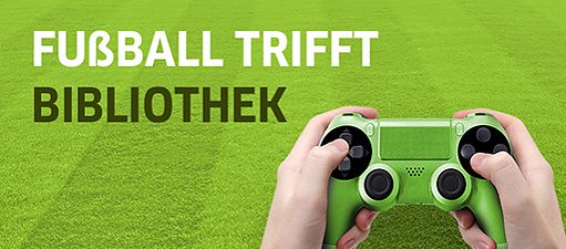 FUßBALL TRIFFT BIBLIOTHEK