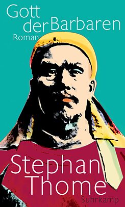 Stephan Thome - Gott der Barbaren
