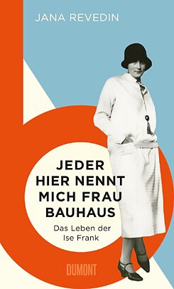 Jeder hier nennt mich „Frau Bauhaus“: das Leben der Ise Frank