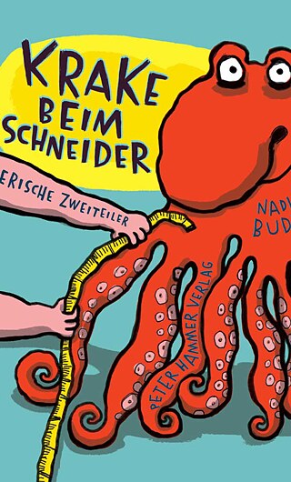 Krake beim Schneider. Tierische Zweiteiler © © Peter Hammer Verlag, Wuppertal, 2019 Krake beim Schneider. Tierische Zweiteiler