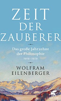 Zeit der Zauberer -  Wolfram Eilenberger © © Klett-Cotta Verlag Zeit der Zauberer -  Wolfram Eilenberger