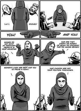 Comic slide, the muslim woman steps in. Stating "Women do not exist as periphary objects in your universe! Nor are they candy, or money, or gems, or chickens, they're human beings! Women's lives are not for you to prove a point! Our choices are not your political punchlines."