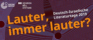The German-Israeli Literature Festival 2019 entitled: "Louder, ever louder?“ which will take place on September 4th & 8th 2019 in Berlin