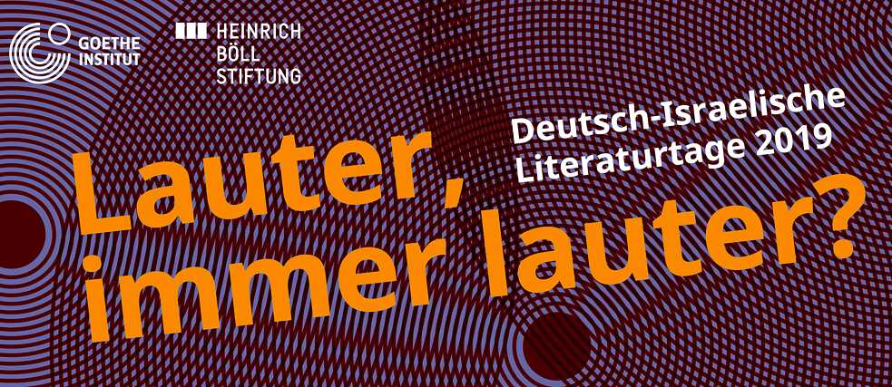 The German-Israeli Literature Festival 2019 entitled: "Louder, ever louder?“ which will take place on September 4th & 8th 2019 in Berlin