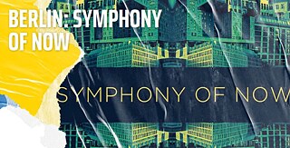 Berlin: Symphony of Now