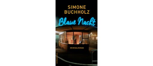 Simone Buchholz: Blue Night