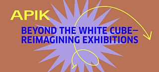 Beyond the White Cube-Reimagining Exhibitions
