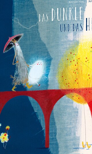 "Das Dunkle und das Helle" von Kerstin Hau, illustriert von Julie Völk 
