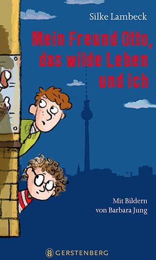 Silke Lambeck, Barbara Jung (ill.) - Mein Freund Otto, das wilde Leben und ich © © Gerstenberg Verlag Silke Lambeck, Barbara Jung (ill.) - Mein Freund Otto, das wilde Leben und ich