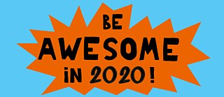 Be awesome in 2020! 