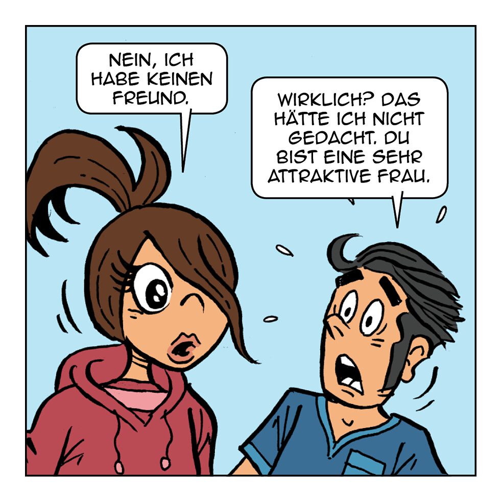 Nein, ich habe keinen Freund.
