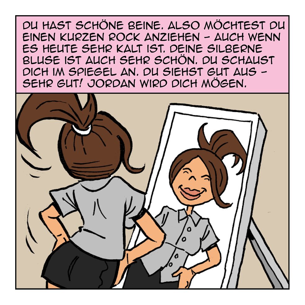 Du hast schöne Beine.