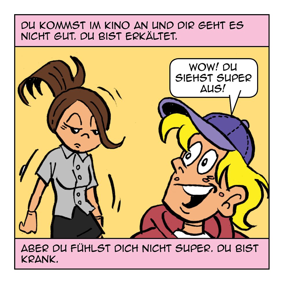 Du kommst im Kino an und dir geht es nicht gut.
