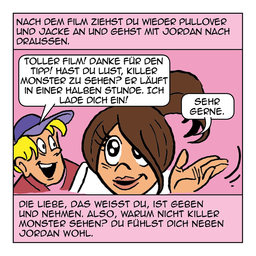 Nach dem Film ziehst du wieder Pullover und Jacke an