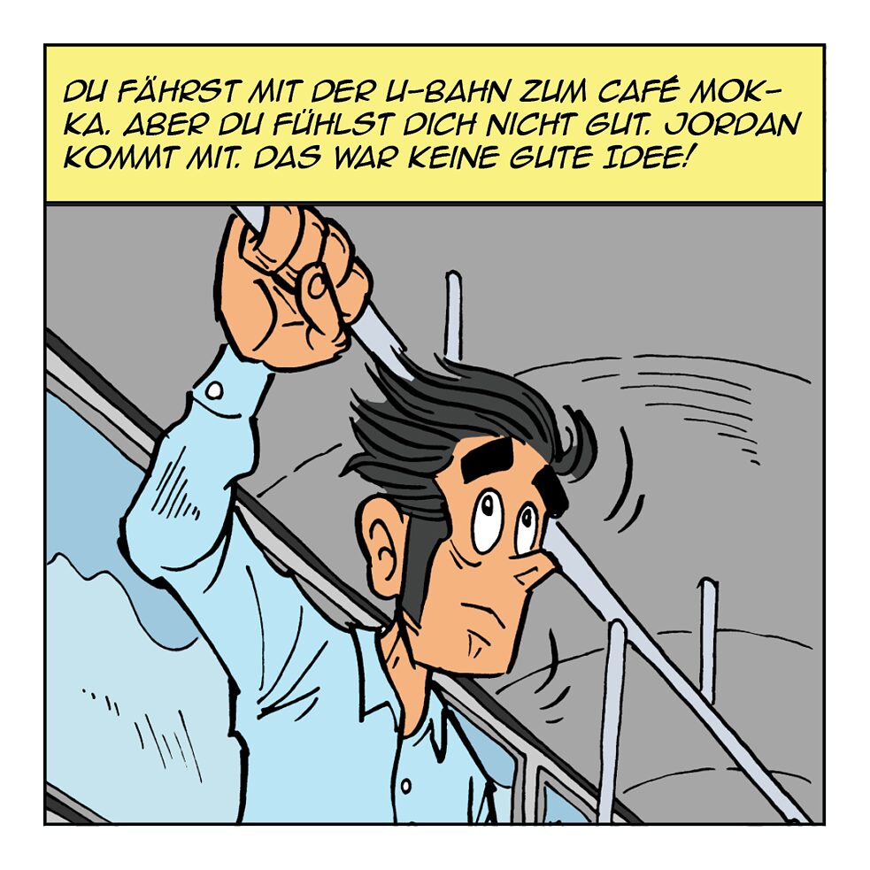 Du fährst mit der U-Bahn zum Café Mokka.