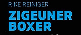Rike Reiniger: Zigeuner Boxer