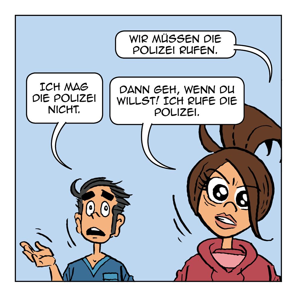 Wir müssen die Polizei rufen.