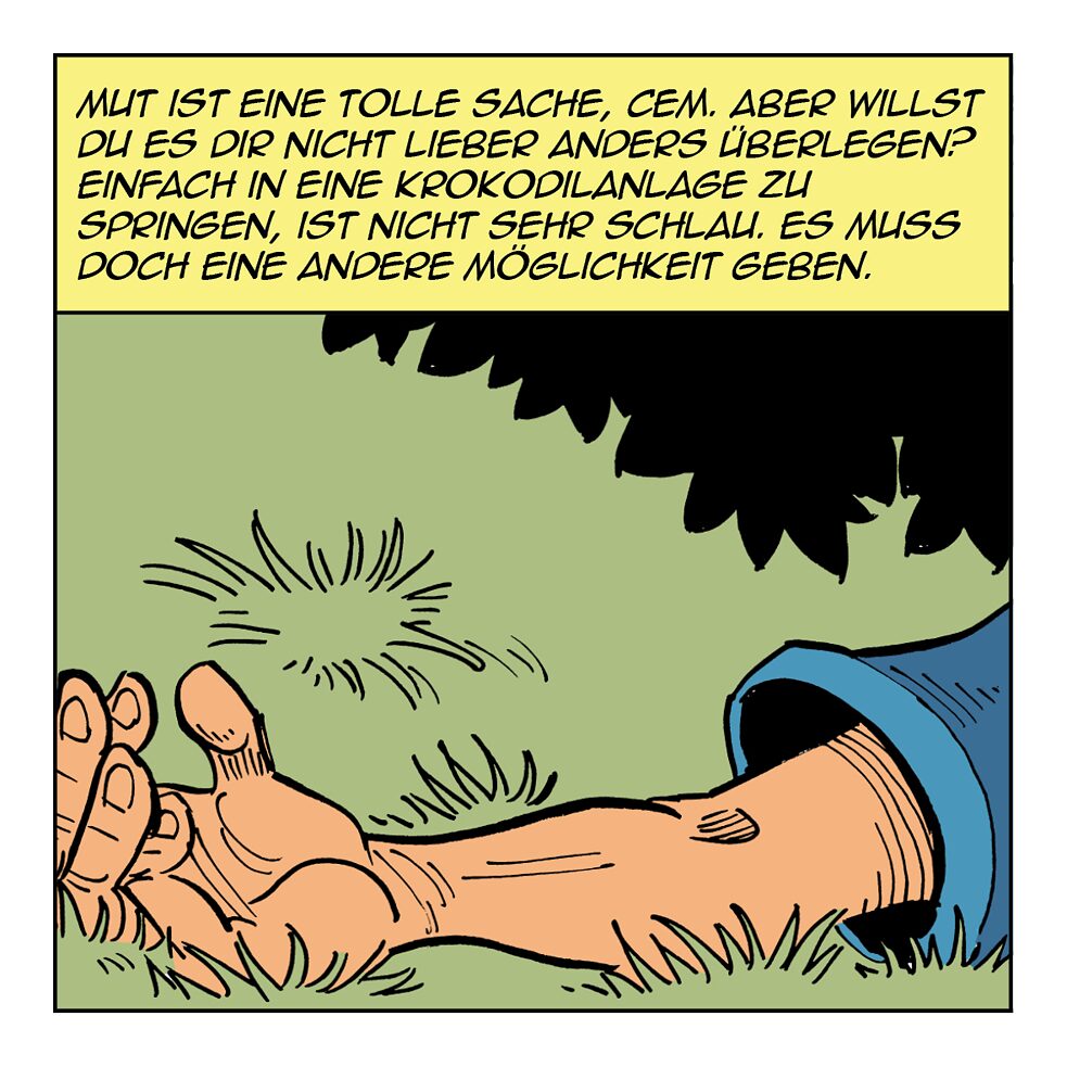 Mut ist eine tolle Sache, Cem.