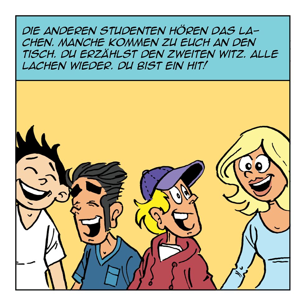 Die anderen Studenten hören das Lachen.