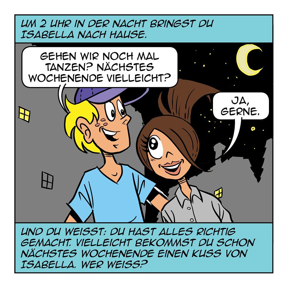 Um 2 Uhr in der Nacht bringst du Isabella nach Hause.