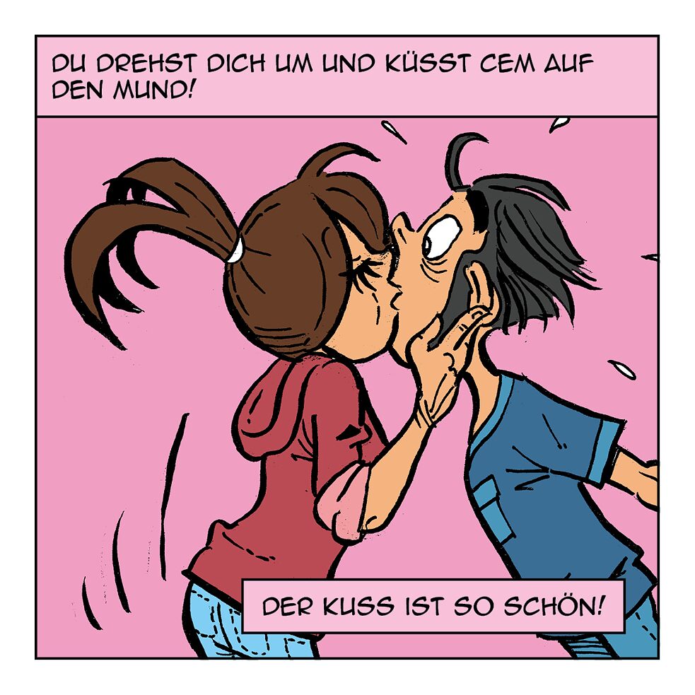 Du drehst dich um und küsst Cem