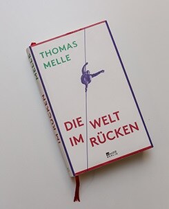 Thomas Melle "Die Welt im Rücken"