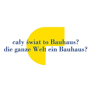 Die ganze Welt ein Bauhaus? ©   Die ganze Welt ein Bauhaus?