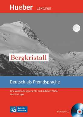 Bergkristall : eine Weihnachtsgeschichte nach Adalbert Stifter von Urs Luger