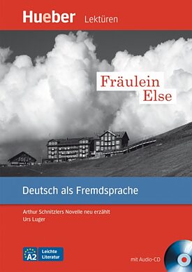 Fräulein Else: Arthur Schnitzlers Novelle neu erzählt von Urs Luger