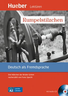 Rumpelstilzchen - Drei Märchen der Brüder Grimm nacherzählt von Franz Specht (DaF)