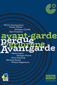 Cover Die verlorene Avantgarde © © Goethe-Institut / Conseil Départemental 54 Cover Die verlorene Avantgarde