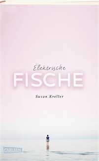 Susan Kreller, Elektrische Fische 