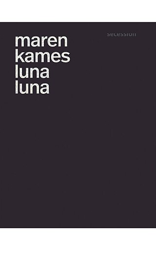 Maren Kames, Luna Luna © © 2019 Secession Verlag für Literatur, Zürich Maren Kames, Luna Luna