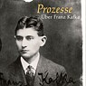 Elias Canetti, Prozesse. Über Franz Kafka