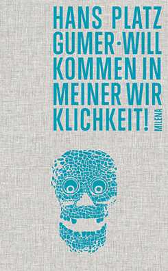 Willkommen in meiner Wirklichkeit,  Autor: Hans Platzgumer 