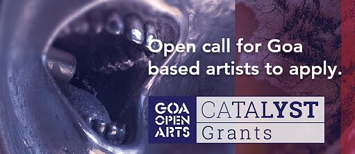Goa Open Arts - Catalyst Stipendium