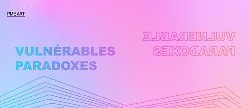 Vulnérables Paradoxes (PME-ART, Jacob Wren)