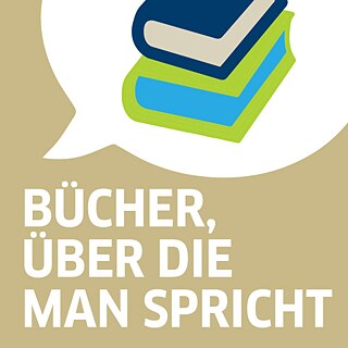  Bücher, über die man spricht © © Goethe-Institut  Bücher, über die man spricht Frühjahr 2019