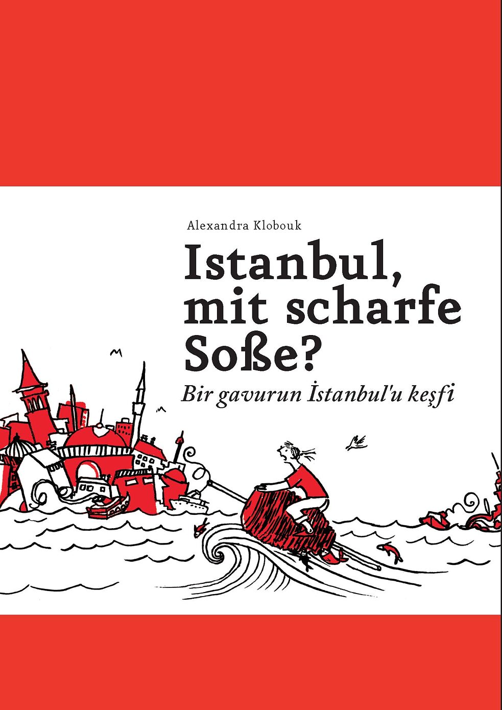 Alexandra Klobouk: Istanbul mit scharfe Soße | Cover