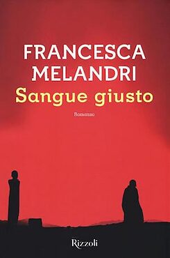 Buchcover von „Sangue giusto“ von Francesca Melandri, Rizzoli 2017