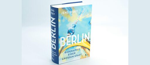 Berlin – Biographie einer großen Stadt