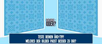 Quiz: EITHER - OR: TEST YOUR ECO TYPE