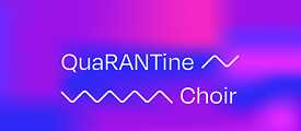 Scattered, but collective: The QuaRANTine Choir