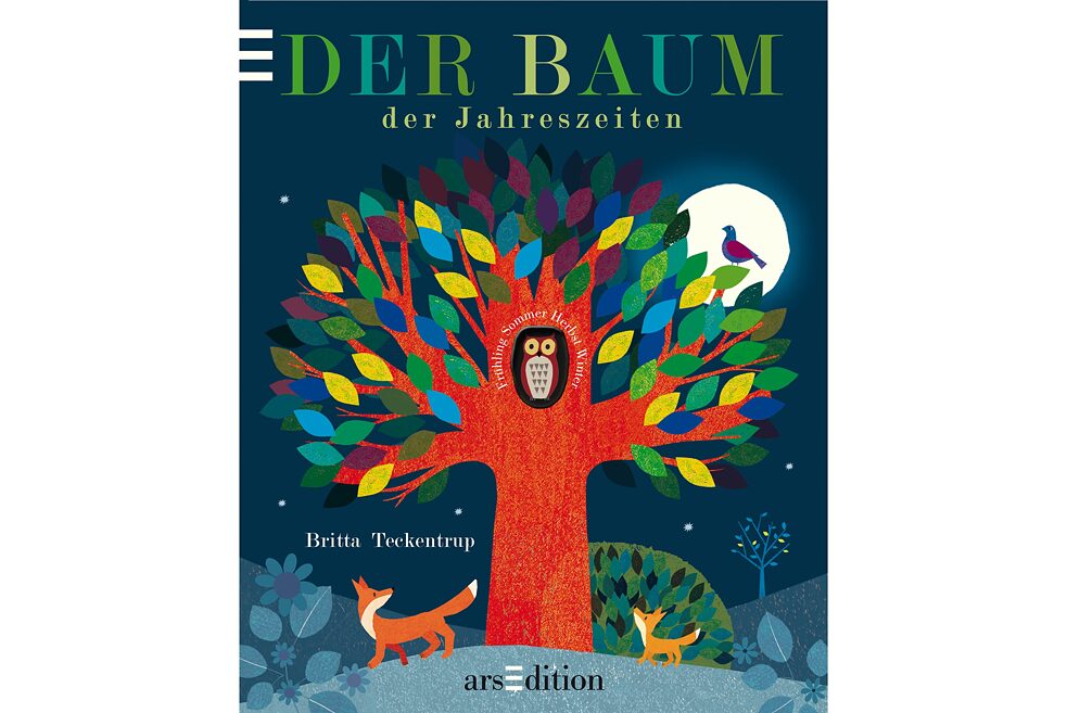 Britta Teckentrup: „Der Baum der Jahreszeiten“