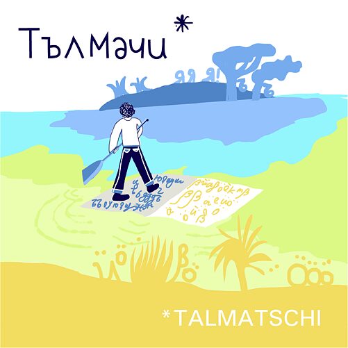 Rubrik zur Übersetzungsarbeit „Talmatschi“