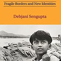 The Partition of Bengal: Fragile Borders and New Identities