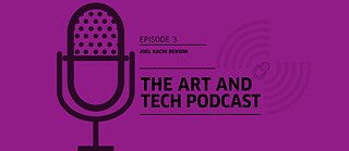 The Art & Tech Podcast: Episode 3 © design @ Jeremiah Ikongio The Art & Tech Podcast: Episode 3
