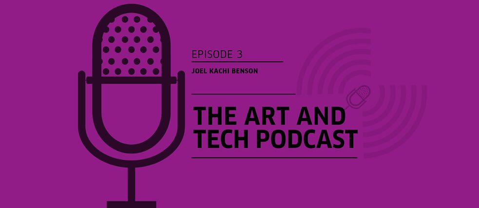 The Art & Tech Podcast: Episode 3