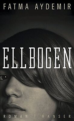 Book cover: "Ellbogen" by Fatma Aydemir